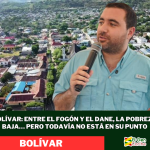 Bolívar: entre el fogón y el DANE, la pobreza baja… pero todavía no está en su punto
